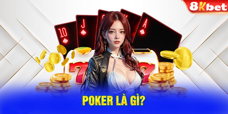 Poker là gì?